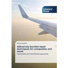 Wood repair Adhesively-Bonded Repair Techniques for Composites and Wood (Hæftet, 2014)