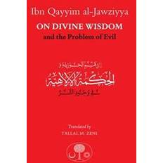 Ibn Qayyim Al-Jawziyya on Divine Wisdom and the Problem of Evil (Paperback, 2017)