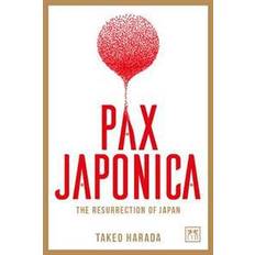 Pax Japonica: The Resurrection of Japan (Hardcover, 2017)