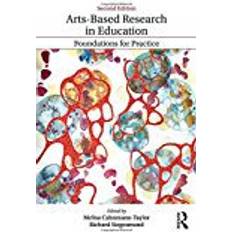 Arts-Based Research in Education: Foundations for Practice (Inquiry and Pedagogy Across Diverse Contexts) (Paperback, 2017)