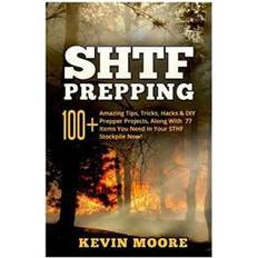 Stockpile Shtf Prepping: 100+ Amazing Tips, Tricks, Hacks & DIY Prepper Projects, Along with 77 Items You Need in Your Sthf Stockpile Now! (Off (Häftad, 2015)