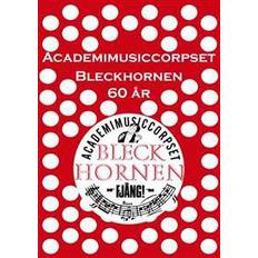 Academimusiccorpset Bleckhornen 60 år (Häftad, 2017)