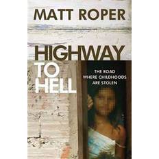 Books Highway to Hell: The Road Where Childhoods are Stolen (Paperback, 2013)