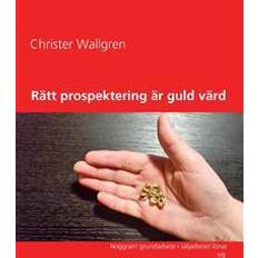 Juridik E-böcker Rätt prospektering är guld värd: Noggrant grundarbete i säljarbetet lönar sig (E-bok, 2016)