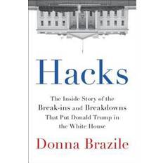 Historical Fiction Audiobooks Hacks: The Inside Story of the Break-Ins and Breakdowns That Put Donald Trump in the White House (Audiobook, CD, 2017)