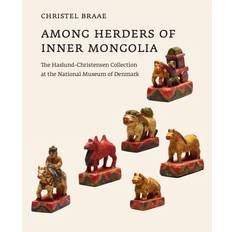 Among Herders of Inner Mongolia: The Haslund-Christensen Collection at the National Museum of Denmark (Indbundet, 2017)