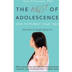 How to teen Angst of Adolescence: How to Parent Your Teen and Live to Laugh about It (Paperback, 2015)