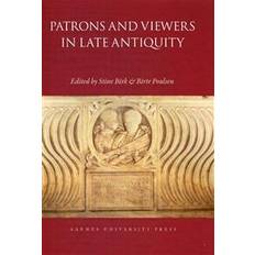 Patrons and Viewers in Late Antiquity (Indbundet, 2013)