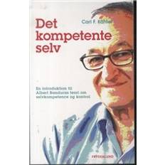 Det kompetente selv: En introduktion til Albert Banduras teori om selvkompetence og kontrol (E-bog, 2012)