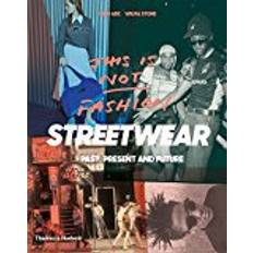 This is Not Fashion: Streetwear Past, Present and Future (Paperback, 2018)