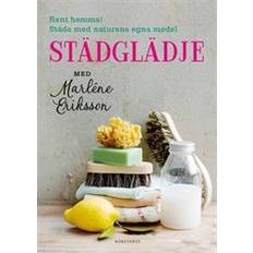 Städglädje med Marléne Eriksson: rent hemma, städa med naturens egna medel (2018)