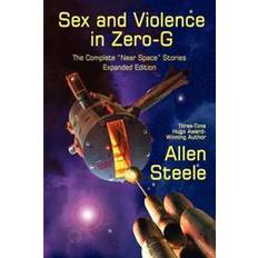 G steele Sex and Violence in Zero-G (Hæftet, 2012)