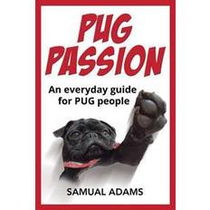 Pug Pug Passion: An Everyday Guide for Pug People (Hæftet, 2016)