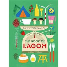The book of lagom: the swedish way of living just right (Inbunden, 2018)