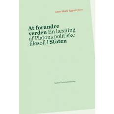 At forandre verden: En læsning af Platons politiske filosofi i Staten (Indbundet, 2018)