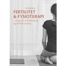 Bøger Fertilitet og fysioterapi: En guide til behandling og selvbehandling (Hæftet, 2018)