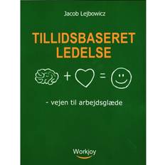 Bøger Tillidsbaseret ledelse: Vejen til arbejdsglæde (Hæftet, 2017)