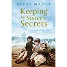 Beezy Keeping My Sisters' Secrets: A True Story of Sisterhood, Hardship, and Survival