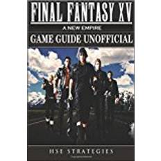 The final empire Final Fantasy XV A New Empire Game Guide Unofficial