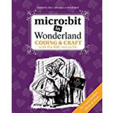 Microbit micro:bit in Wonderland (Häftad, 2018)