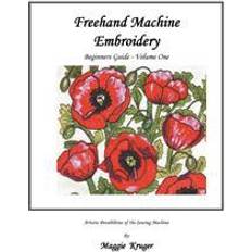 FreeHand Machine Embroidery: Beginners Guide (Hæftet, 2013)