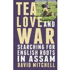 Tea, love and war - searching for english roots in assam (Geheftet, 2012)