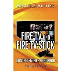 Fire tv stick Amazon Fire TV und Fire TV Stick - das inoffizielle Handbuch (Hæftet, 2015)