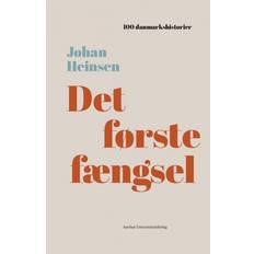 100 danmarkshistorier Det første fængsel: 1620 (Indbundet, 2018)