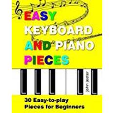 Books Easy Keyboard and Piano Pieces: 30 Easy-to-play Pieces for Beginners