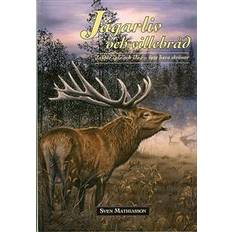 Jägarliv och villebråd: jakter igår och idag - inte bara skrönor (Inbunden, 2008)