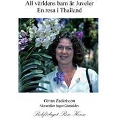 Världens barn All världens barn är Juveler: en resa i Thailand (Inbunden, 2006)