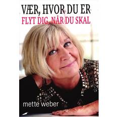 Flyt dig bog Vær, hvor du er: Flyt dig, når du skal (Hæftet, 2017)