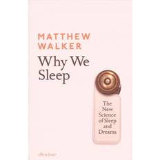 Why we sleep Why We Sleep: The New Science of Sleep and Dreams (Hæftet, 2018)