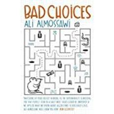 Bad choices Bad Choices: How Algorithms Can Help You Think Smarter and Live Happier