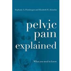 Pelvic Pelvic Pain Explained (Hæftet, 2017)