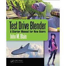 Test drive Test Drive Blender: A Starter Manual for New Users (Heftet, 2016)