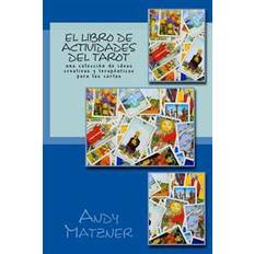 El Libro de Actividades del Tarot: Una Coleccion de Ideas Creativas y Terapeuticas Para Las Cartas (Hæftet, 2017)