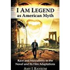 I am legend I Am Legend as American Myth: Race and Masculinity in the Novel and Its Film Adaptations