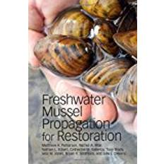 Freshwater Mussel Propagation for Restoration (Hæftet, 2018)