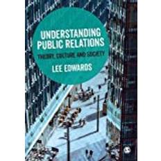 Understanding Public Relations: Theory, Culture and Society (Paperback, 2018)