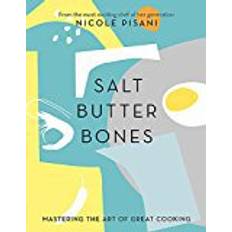 Salt cooking Salt, Butter, Bones: Mastering the art of great cooking