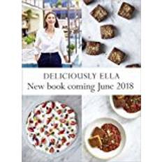 Deliciously Ella – The New Book!: Plant-based recipes – from our kitchen to yours