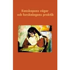 Kunskapens vägar och forskningens praktik: En vänbok till Boel Berner (Häftad, 2005)