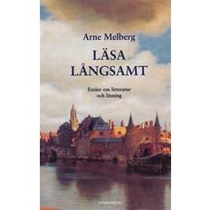 Läsa långsamt: essäer om litteratur och läsning (Inbunden, 1999)