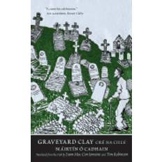 Graveyard Clay: Cre na Cille (The Margellos World Republic of Letters)