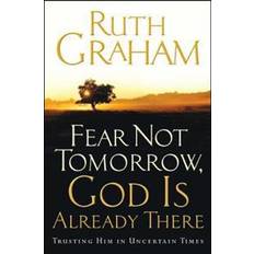 Fear Not Tomorrow, God Is Already There (Paperback, 2017)