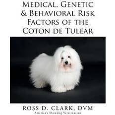 Coton de tulear Medical, Genetic & Behavioral Risk Factors of the Coton de Tulear (Hæftet, 2015)