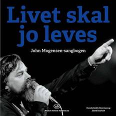 Livet skal jo leves: John Mogensen-sangbogen (Gebunden, 2018)