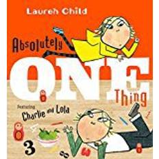 Charlie and lola Absolutely One Thing: Featuring Charlie and Lola