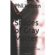 50 shades of gray 50 Shades of Gray Matter: A simple tale of one man’s Stroke, and the impact on him and his family